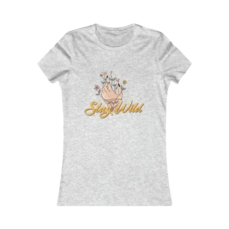 Stay Wild Favorite Tee Stylish Comfy Confidence