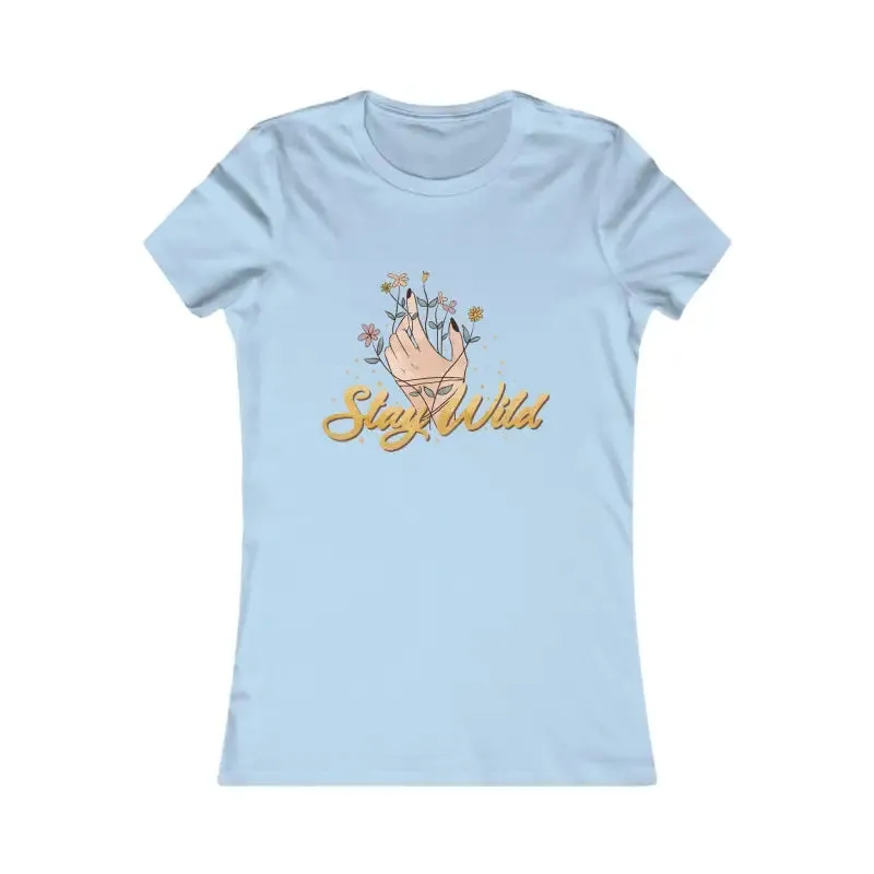 Stay Wild Favorite Tee Stylish Comfy Confidence