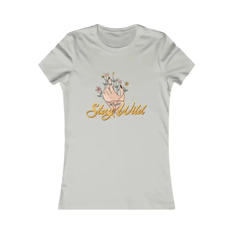 Stay Wild Favorite Tee Stylish Comfy Confidence