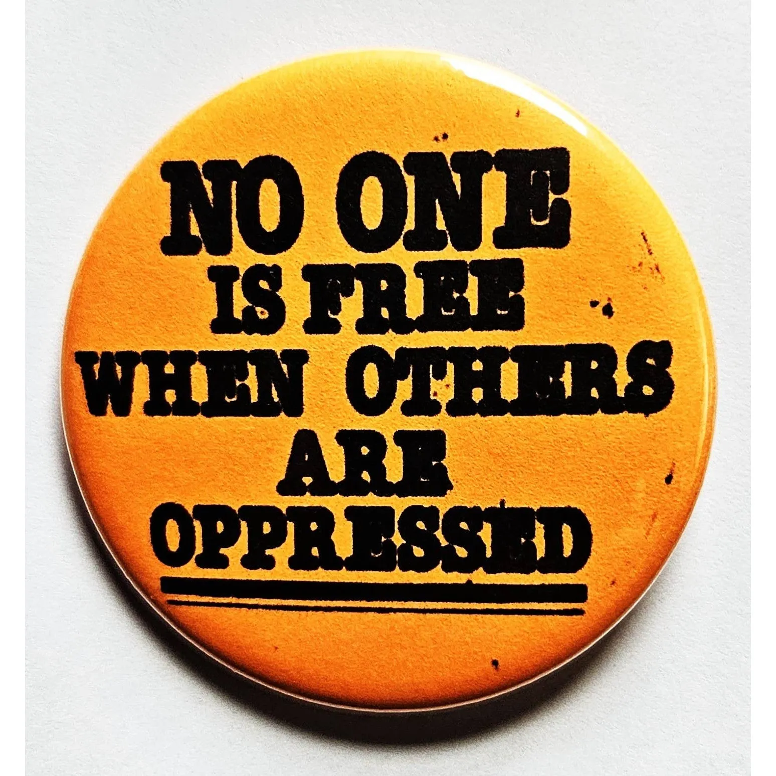Vintage Reproduction No One is Free When Others are Oppressed Political Small Pinback Button | 1.25" Diameter